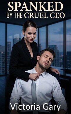 Spanked By The Cruel CEO (eBook, ePUB) - Gary, Victoria