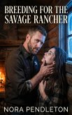 Breeding For The Savage Rancher (eBook, ePUB)