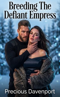 Breeding The Defiant Empress (eBook, ePUB) - Davenport, Precious