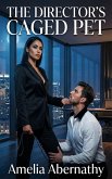 The Director's Caged Pet (eBook, ePUB)