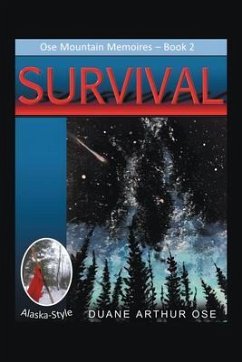 SURVIVAL.... Alaska-Style (eBook, ePUB) - Ose, Duane Arthur