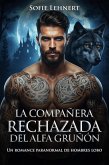 La compañera rechazada del alfa gruñón: Un romance paranormal de hombres lobo (eBook, ePUB)
