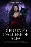 Rifiutato dall'Erede Alfa: Una storia romantica shifter di seconda possibilità con un bambino segreto (eBook, ePUB)