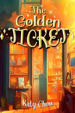 Golden Ticket (eBook, ePUB) - Chow, Katy