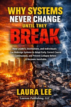 Cover Why Systems Never Change Until They Break (eBook, ePUB)