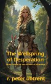 The Wellspring of Desperation (The Second Aurora Chronicles, #7) (eBook, ePUB)