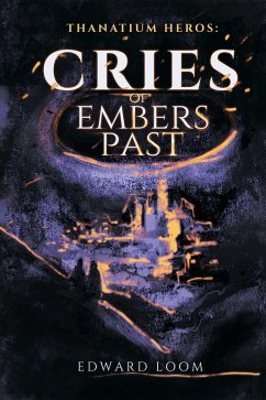 Cries of Embers Past (eBook, ePUB) - Loom, Edward