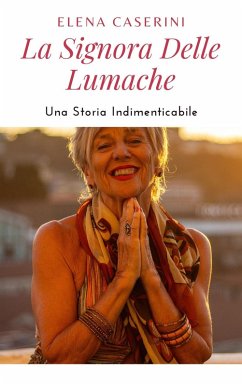 La Signora delle Lumache (eBook, ePUB) - Caserini, Elena