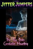The Toy Train Conductor Haunting (Jitter Jumpers, #11) (eBook, ePUB)