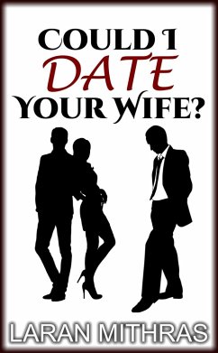 Cover Could I Date Your Wife? (eBook, ePUB)