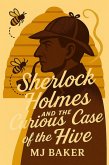 Sherlock Holmes and the Curious Case of the Hive (The Confounding Cases of Sherlock Holmes, #1) (eBook, ePUB)