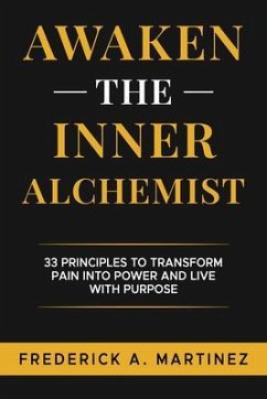 Awaken the Inner Alchemist (eBook, ePUB) - Martinez, Frederick A.