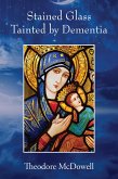 Stained Glass Tainted by Dementia (eBook, ePUB)