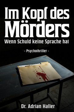 Cover Im Kopf des Mörders - Wenn Schuld keine Sprache hat: Psychothriller (eBook, ePUB)