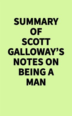 Summary of Scott Galloway's Notes on Being a Man (eBook, ePUB) - IRB Media