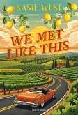 We Met Like This - Romance : Un swipe à droite peut-il se transformer en coup de coeur ? (eBook, ePUB)