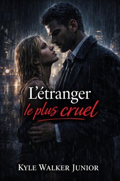 L'étranger le plus cruel (eBook, ePUB) - Junior, Kyle Walker