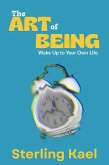 The Art of Being: Wake Up to Your Own Life (THE BEING CONDITION, #2) (eBook, ePUB)