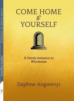 Come Home to Yourself (eBook, ePUB) - Angwenyi, Daphne
