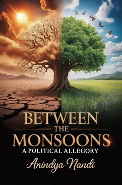 Cover Between the Monsoons: A Political Allegory (1, #1) (eBook, ePUB)
