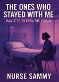 The Ones Who Stayed With Me: Raw Stories From the Bedside (eBook, ePUB)
