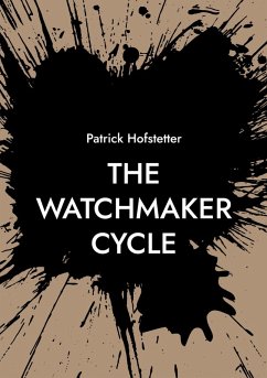 The Watchmaker Cycle (eBook, ePUB) - Hofstetter, Patrick