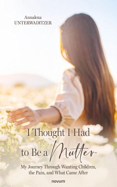 Cover I Thought I Had to Be a Mother (eBook, ePUB)