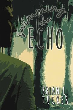 Swimming the Echo (eBook, ePUB) - Tucker, Brian