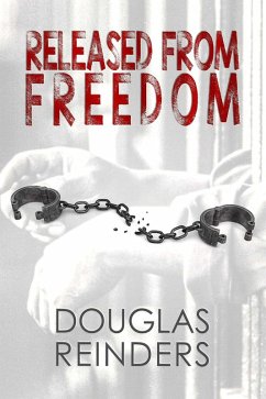 Released from Freedom (eBook, ePUB) - Reinders, Douglas