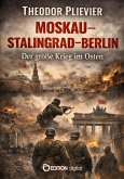 Moskau-Stalingrad-Berlin (eBook, ePUB)