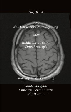 ASS Autismus-Spektrums-Segnung - Inklusion ist keine Einbahnstraße: hochfunktionaler Autismus, Mobbing, Trauma, Sucht, Häusliche Gewalt, Psychotherapie, Umzug, Inklusion, Katholische Kirche, Zen