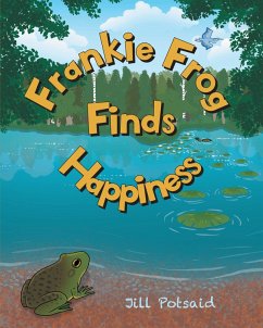 Frankie Frog Finds Happiness (eBook, ePUB) - Potsaid, Jill