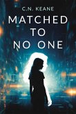 Book 1: Matched To No One (The Unwritten Match, #1) (eBook, ePUB)