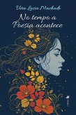 No tempo a Poesia acontece (eBook, ePUB)