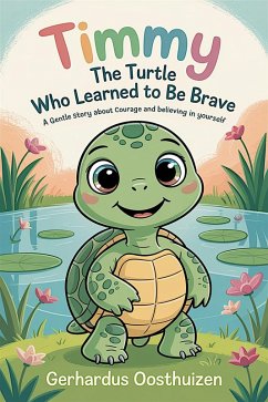 Cover Timmy the Turtle Who Learned to Be Brave (eBook, ePUB)
