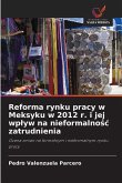 Reforma rynku pracy w Meksyku w 2012 r. i jej wp¿yw na nieformalno¿¿ zatrudnienia