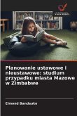 Planowanie ustawowe i nieustawowe: studium przypadku miasta Mazowe w Zimbabwe