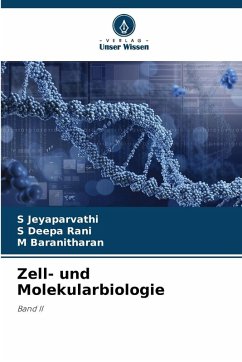 Zell- und Molekularbiologie - Jeyaparvathi, S;Deepa Rani, S;Baranitharan, M Zell- und Molekularbiologie - Jeyaparvathi, S;Deepa Rani, S;Baranitharan, M