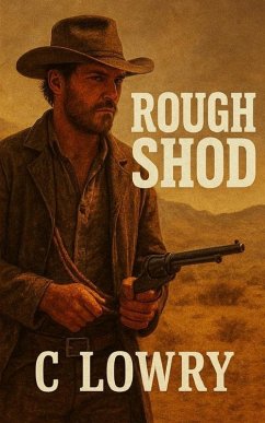 Rough Shod a wild western adventure - Lowry, C.