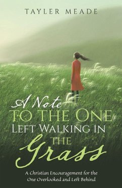 A Note to the One Left Walking in the Grass - Meade, Tayler