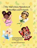 The Marvelous Wonders of Butterflies & Friends for Kids