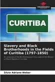 Slavery and Black Brotherhoods in the Fields of Curitiba (1797-1850)