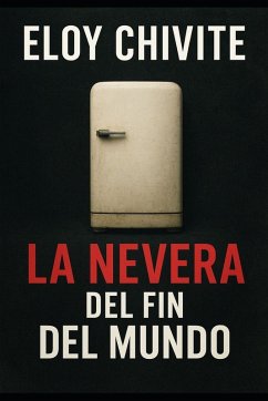 La nevera del fin de Mundo - Chivite, Eloy