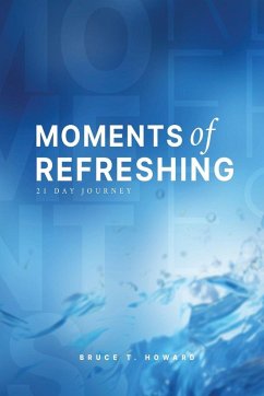 Moments of Refreshing - Howard, Bruce T