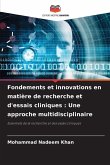 Fondements et innovations en matière de recherche et d'essais cliniques : Une approche multidisciplinaire