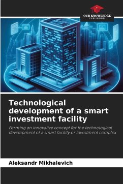 Technological development of a smart investment facility - Mikhalevich, Aleksandr Technological development of a smart investment facility - Mikhalevich, Aleksandr