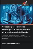 Concetto per lo sviluppo tecnologico di uno strumento di investimento intelligente