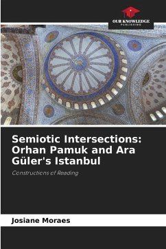 Semiotic Intersections: Orhan Pamuk and Ara Güler's Istanbul - Moraes, Josiane