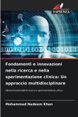 Fondamenti e innovazioni nella ricerca e nella sperimentazione clinica: Un approccio multidisciplinare