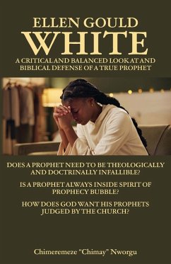 Cover Ellen Gould White - A Critical and Balanced Look at and Biblical Defense of a True Prophet
